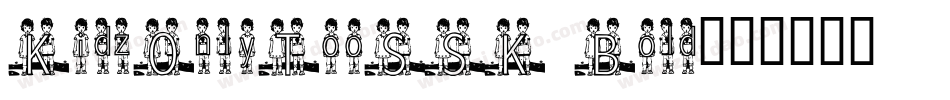 KidzOnlyTooSSK Bold字体转换